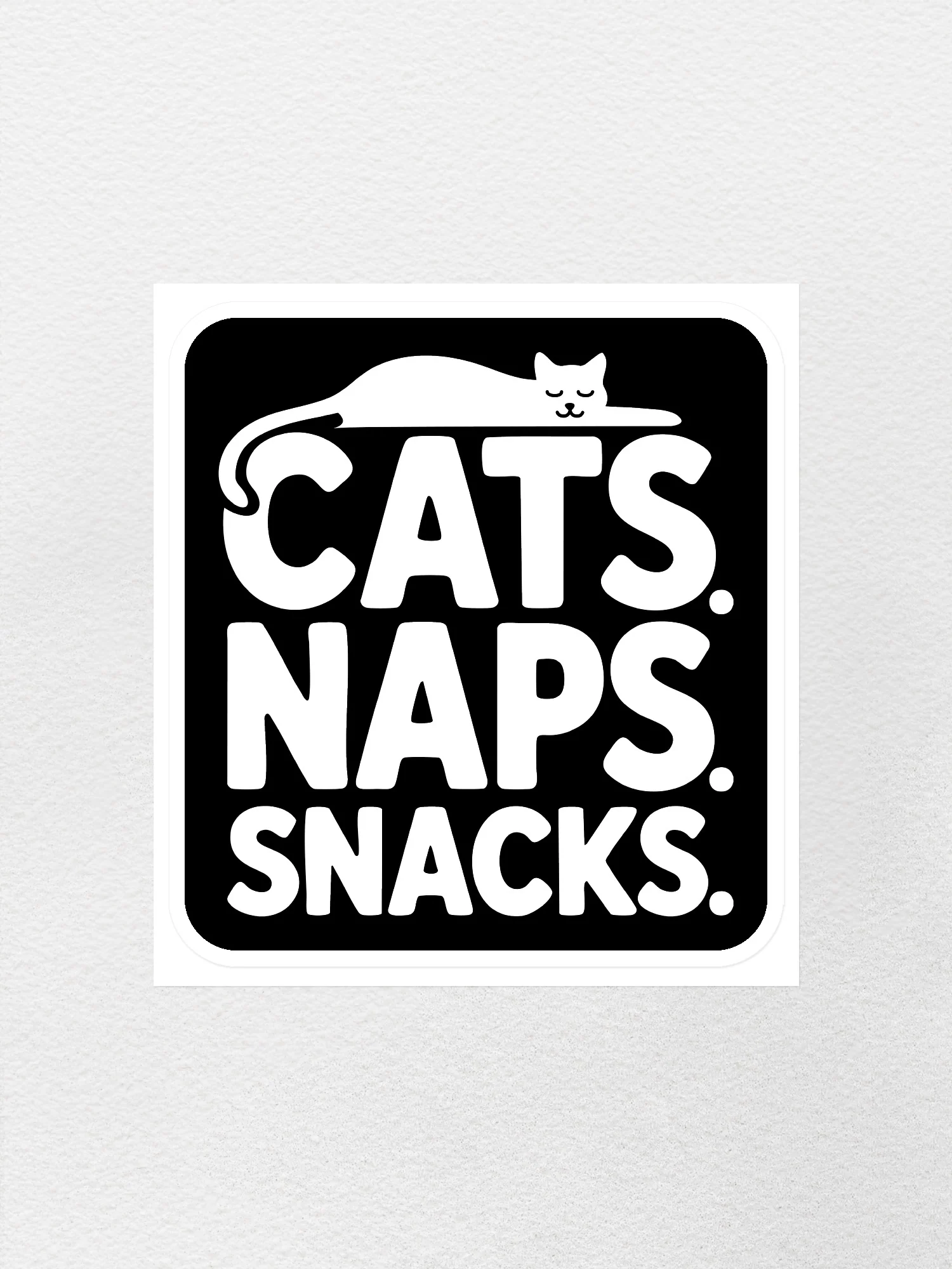 Cats. Naps. Snacks. Sticker - Image 2