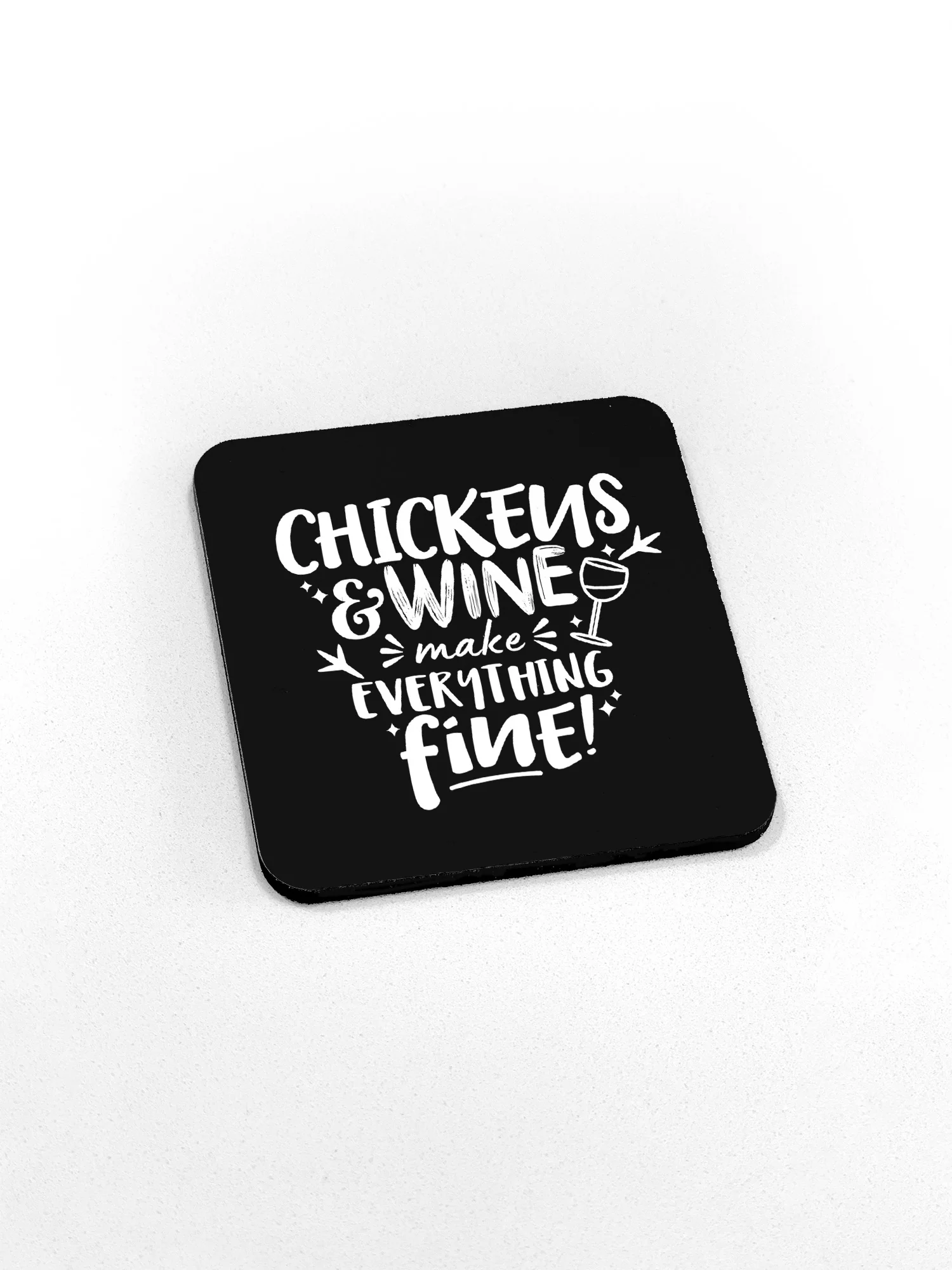 Chickens & Wine Make Everything Fine Coaster - Image 3