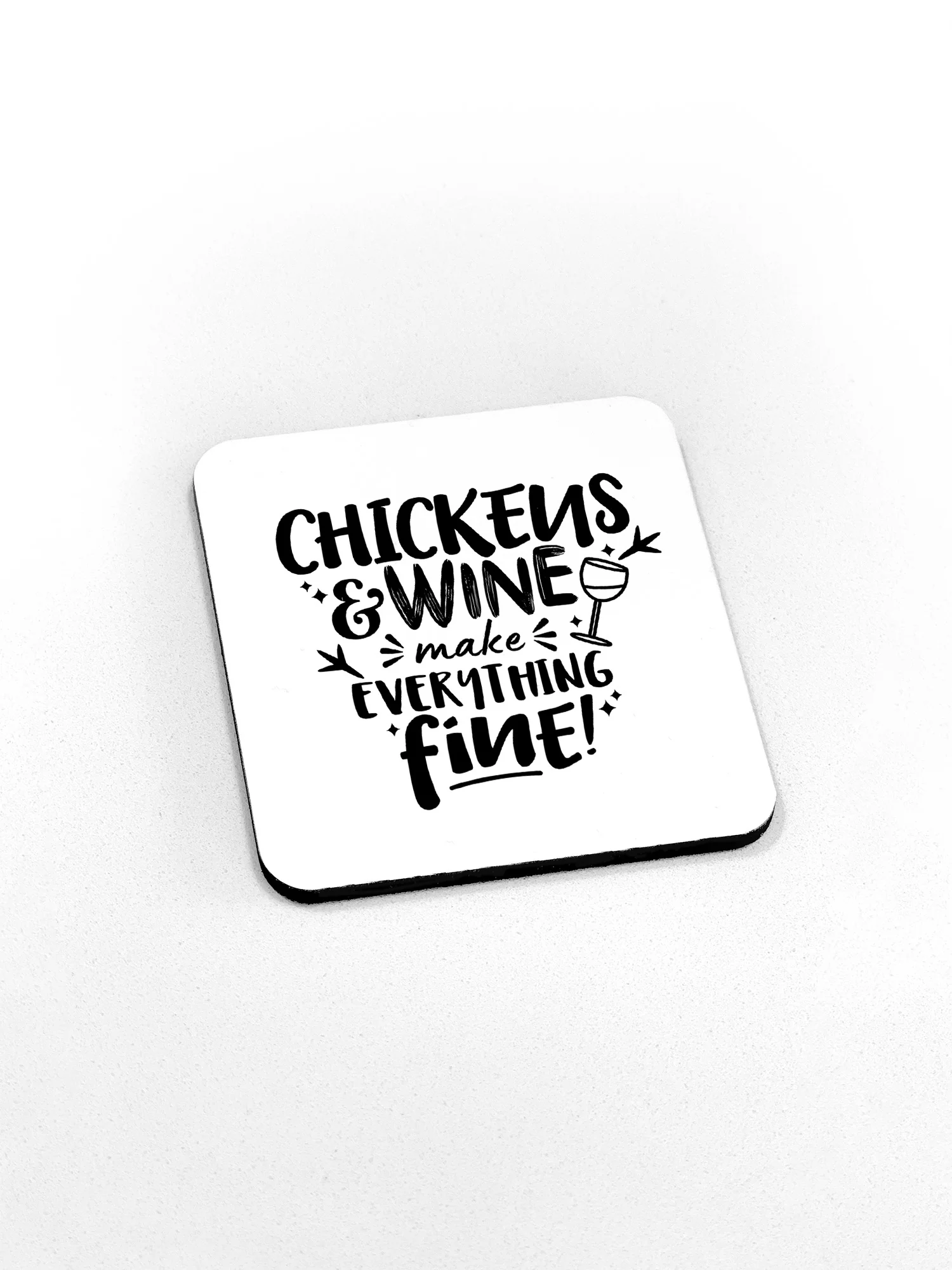 Chickens & Wine Make Everything Fine Coaster - Image 5