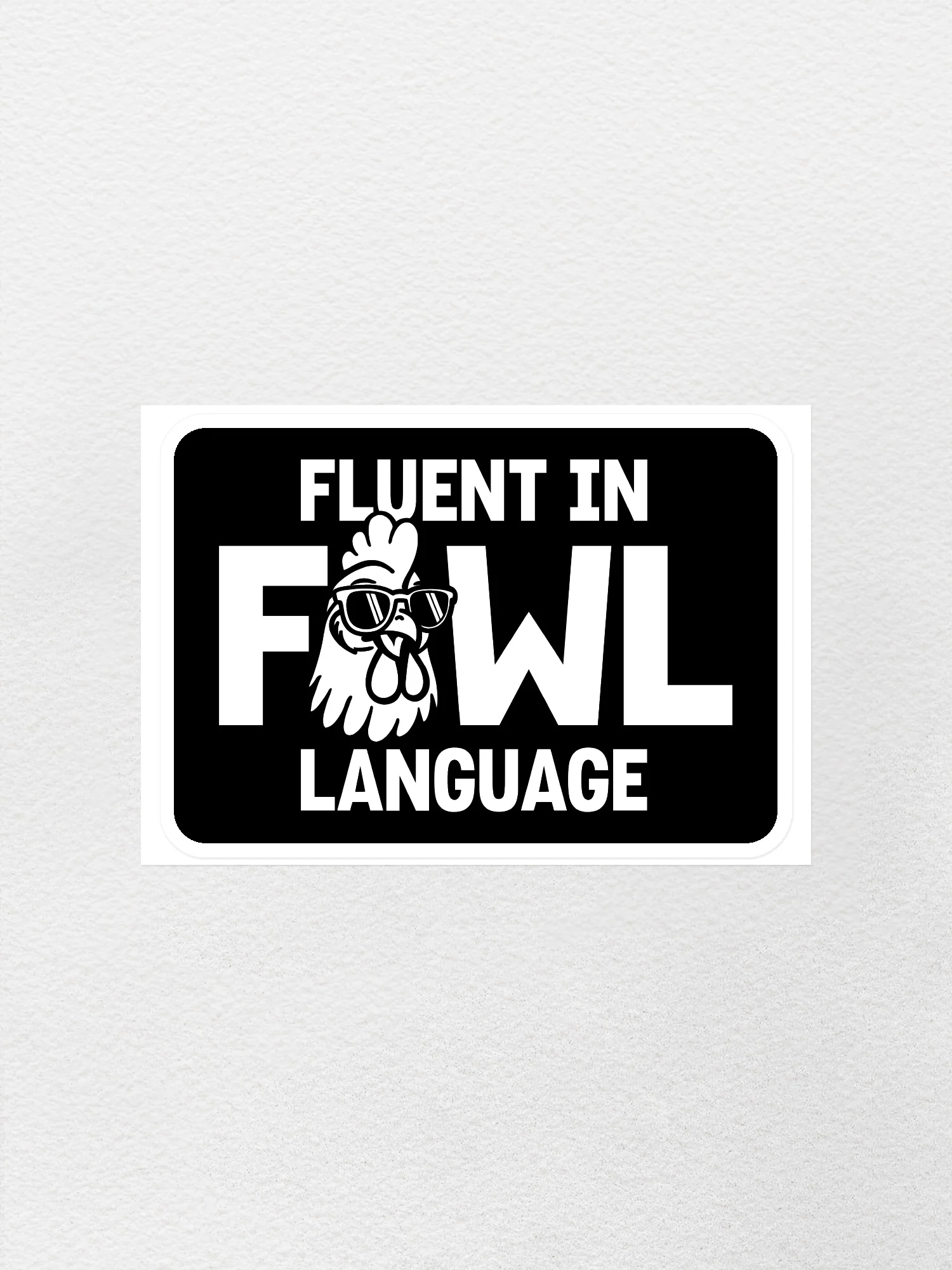 Fluent In Fowl Language Sticker - Image 4