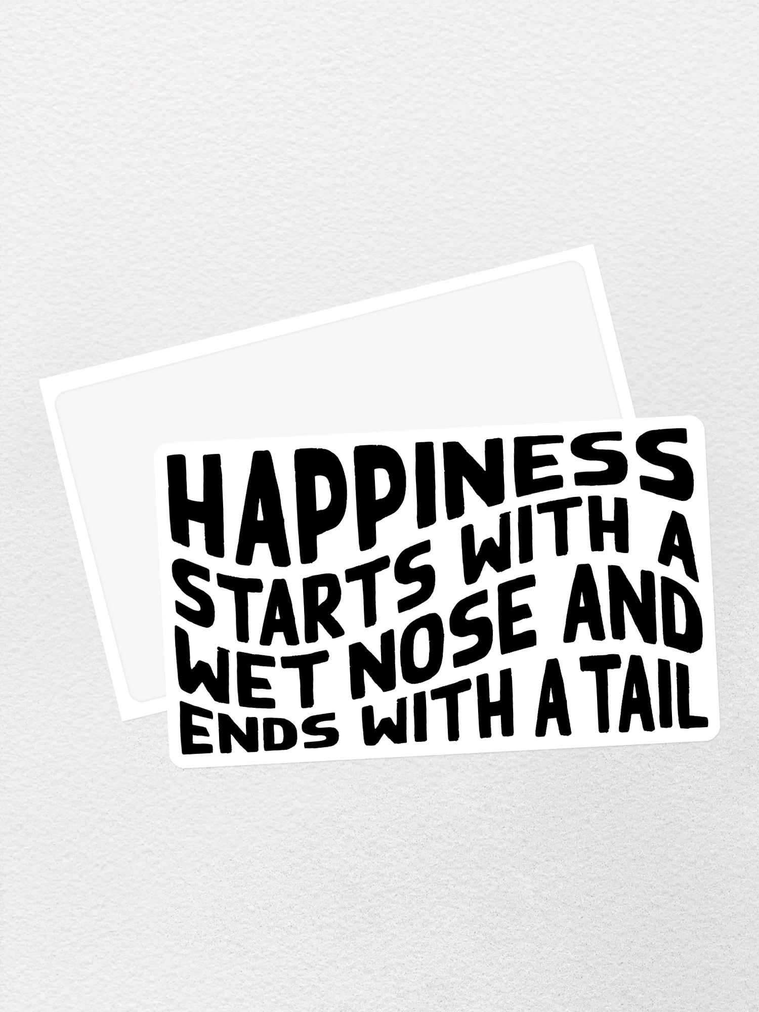 Happiness Starts With A Wet Nose And Ends With A Tail Sticker - Image 3