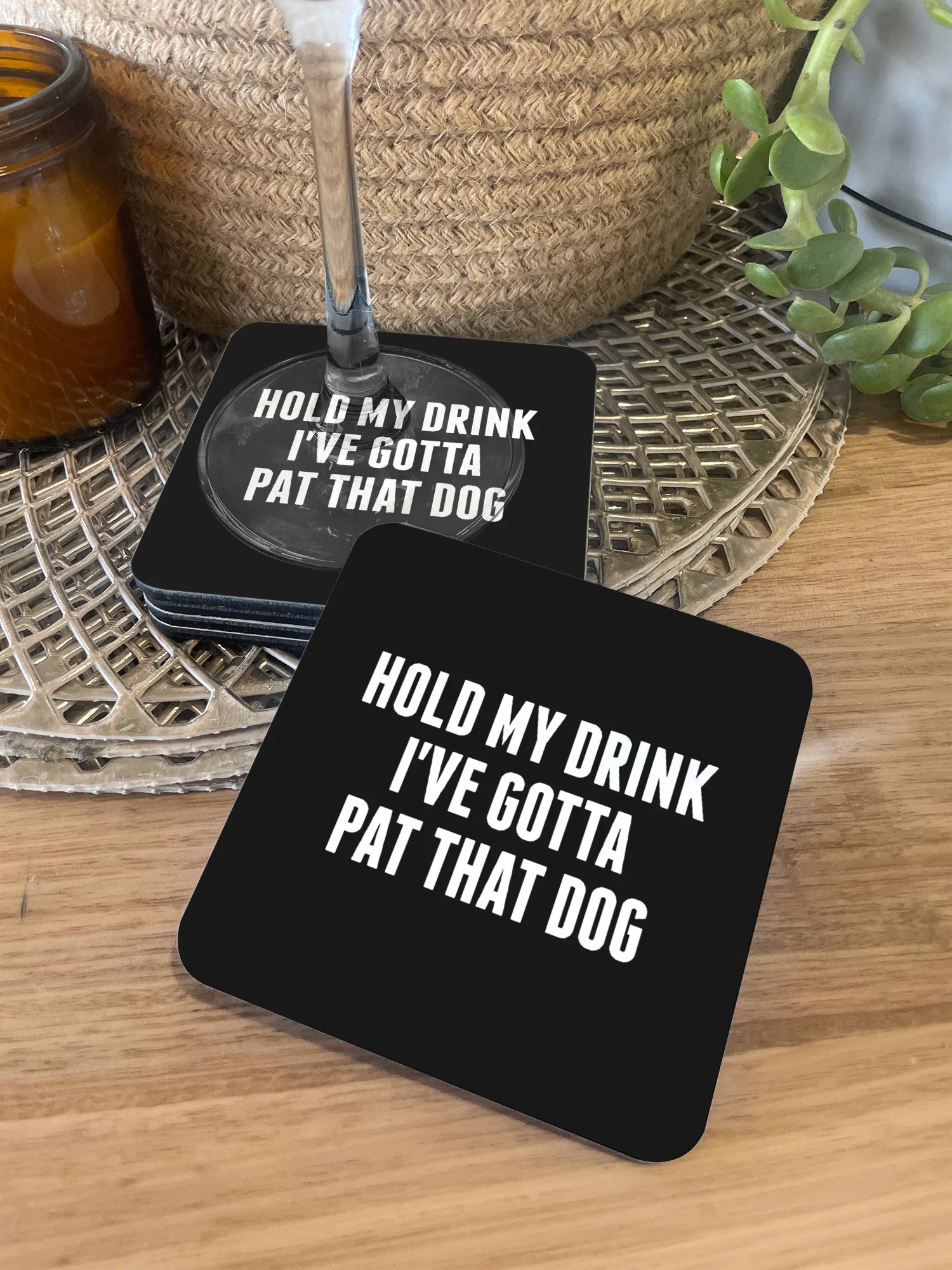 Hold My Drink I've Gotta Pat That Dog Coaster