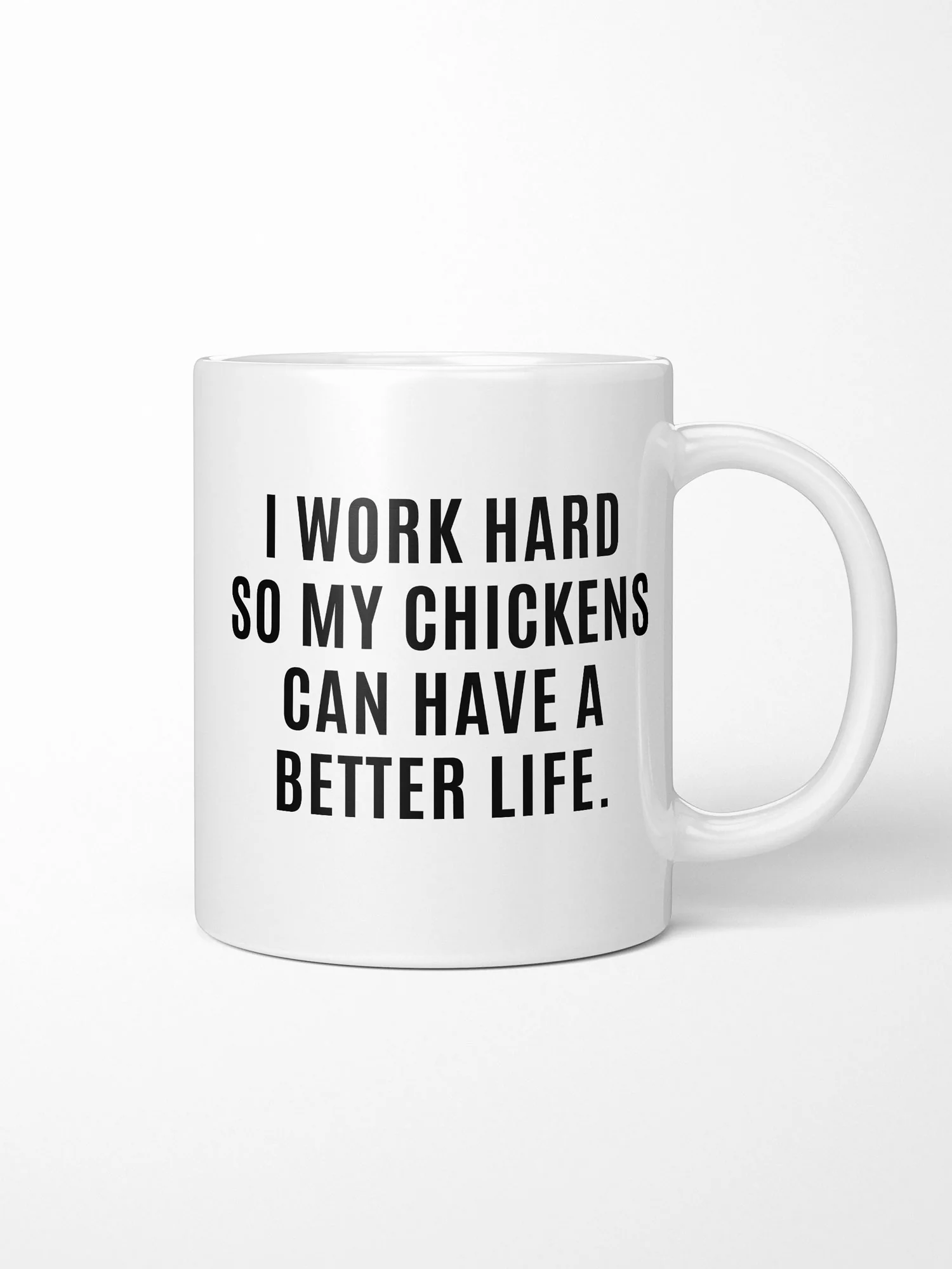 I Work Hard So My Chickens Can Have A Better Life Ceramic Mug - Image 2