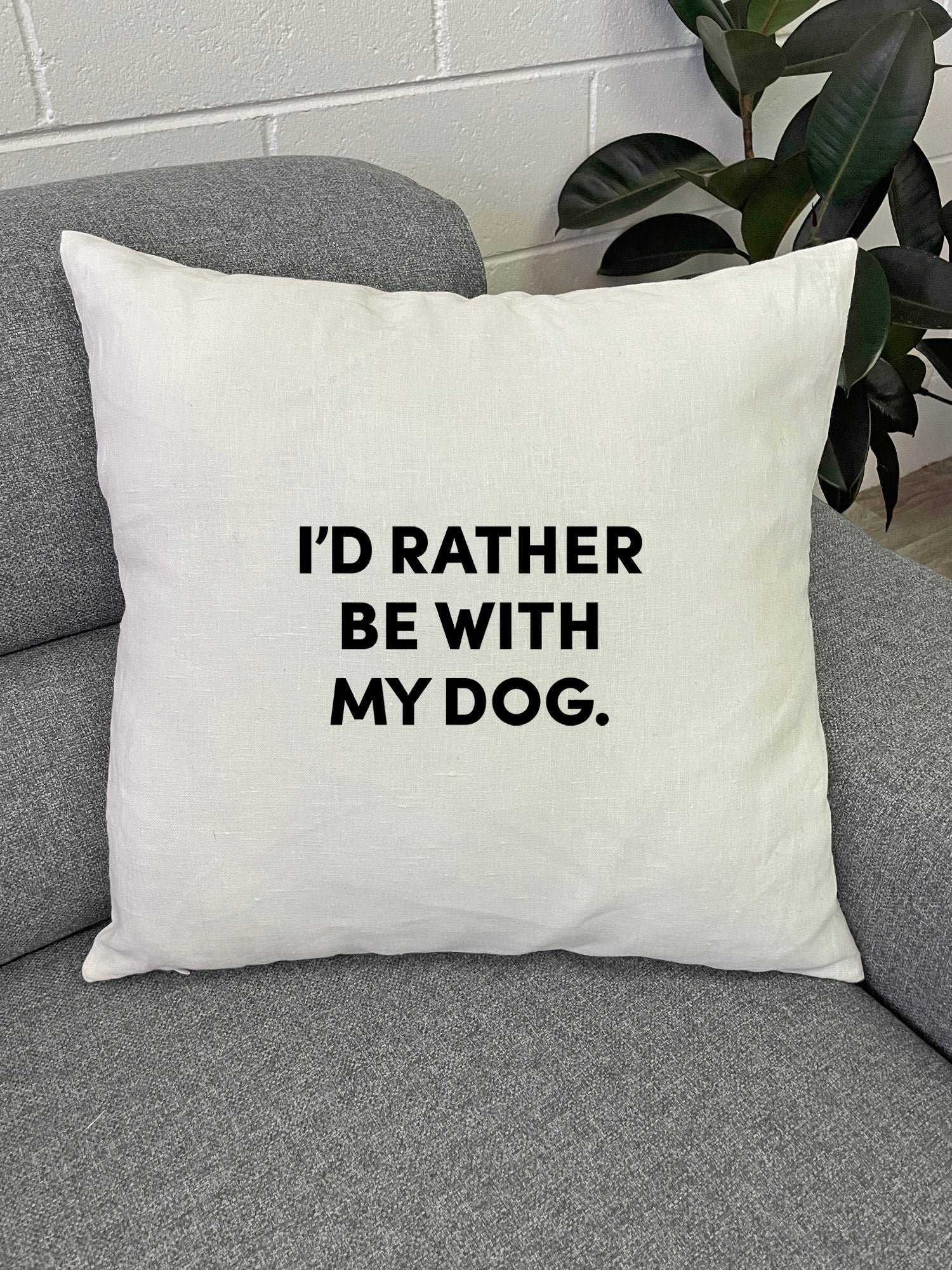 I'd Rather Be With My Dog. Linen Cushion Cover - Image 3