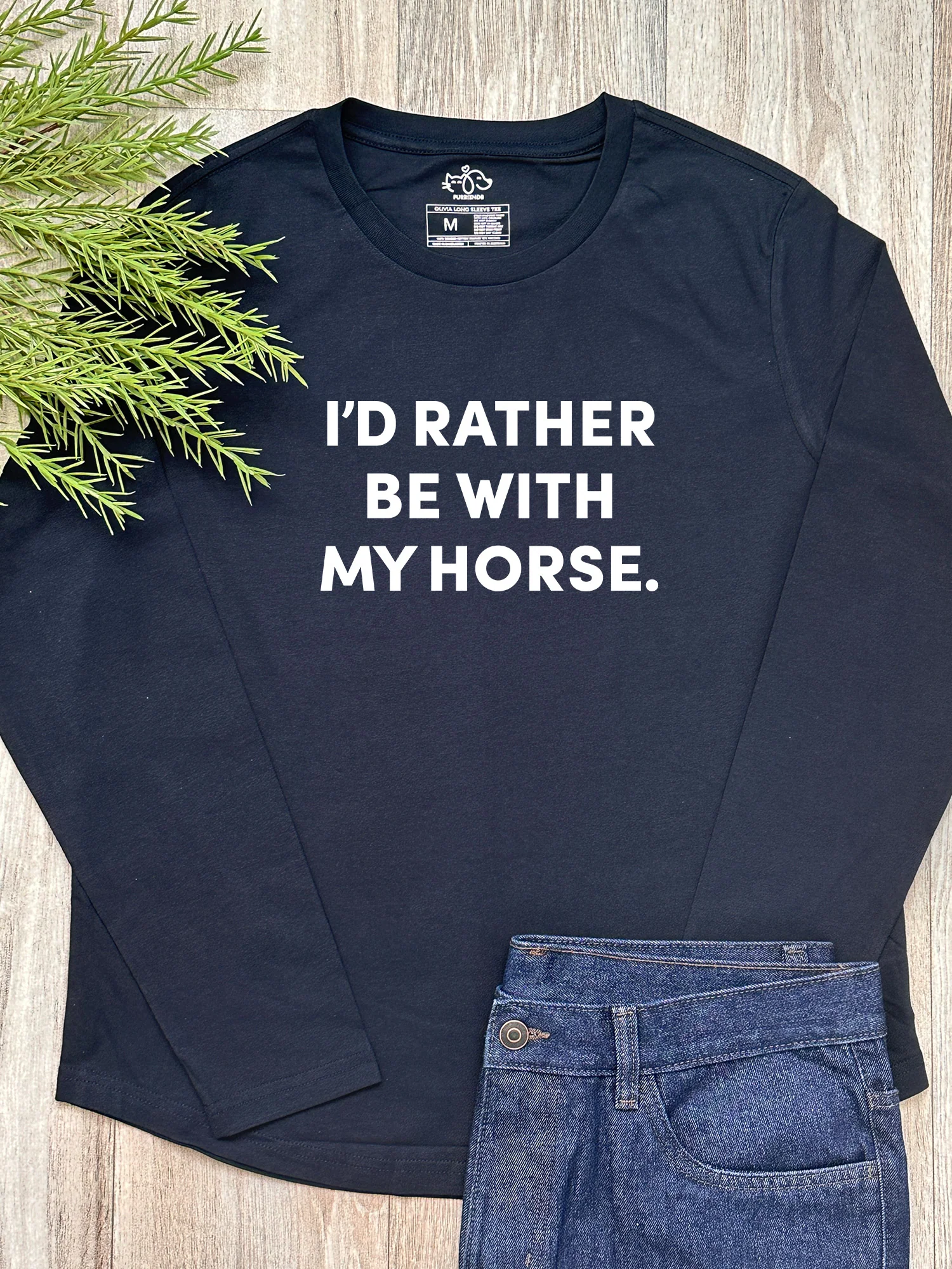 I'd Rather Be With My Horse. Olivia Long Sleeve Tee - Image 4