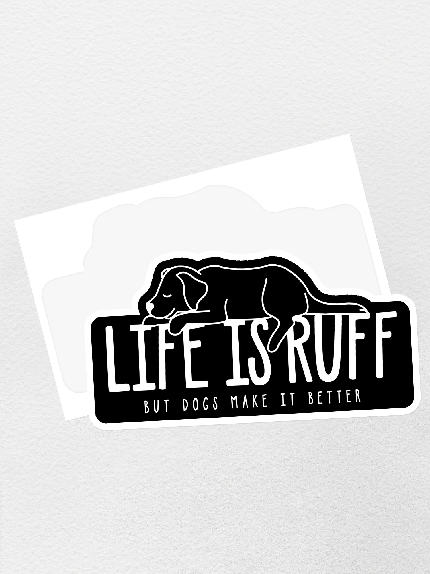 Life Is Ruff Sticker - Image 2