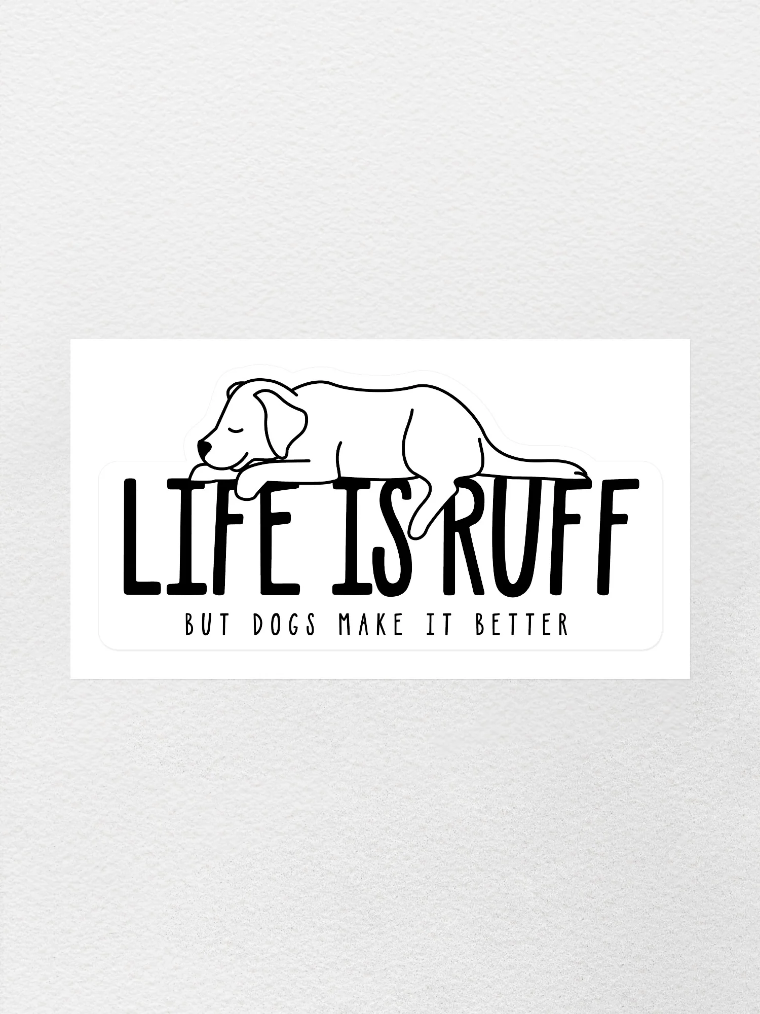 Life Is Ruff Sticker - Image 3
