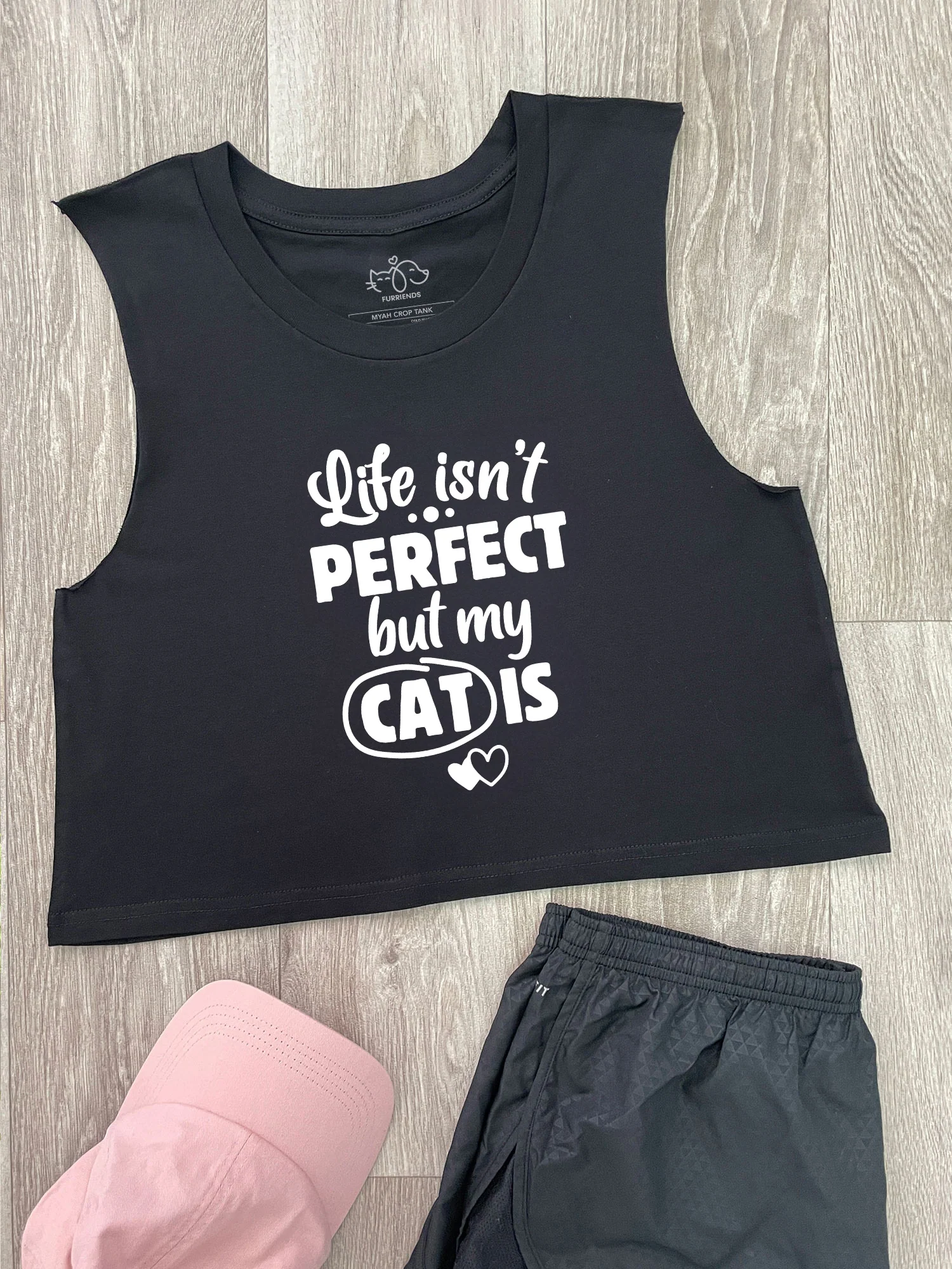 Life Isn't Perfect, But My Cat Is Myah Crop Tank