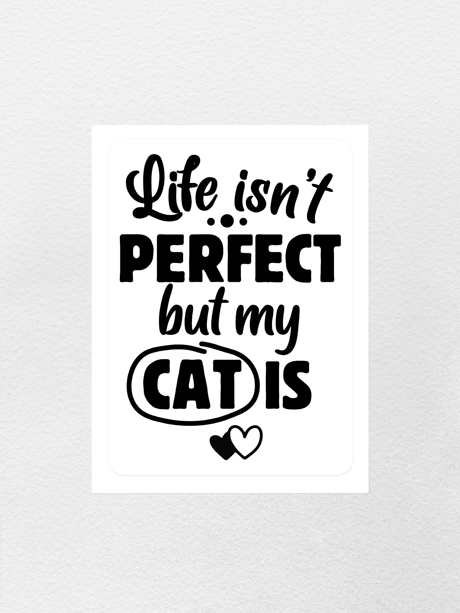 Life Isn't Perfect, But My Cat Is Sticker - Image 3