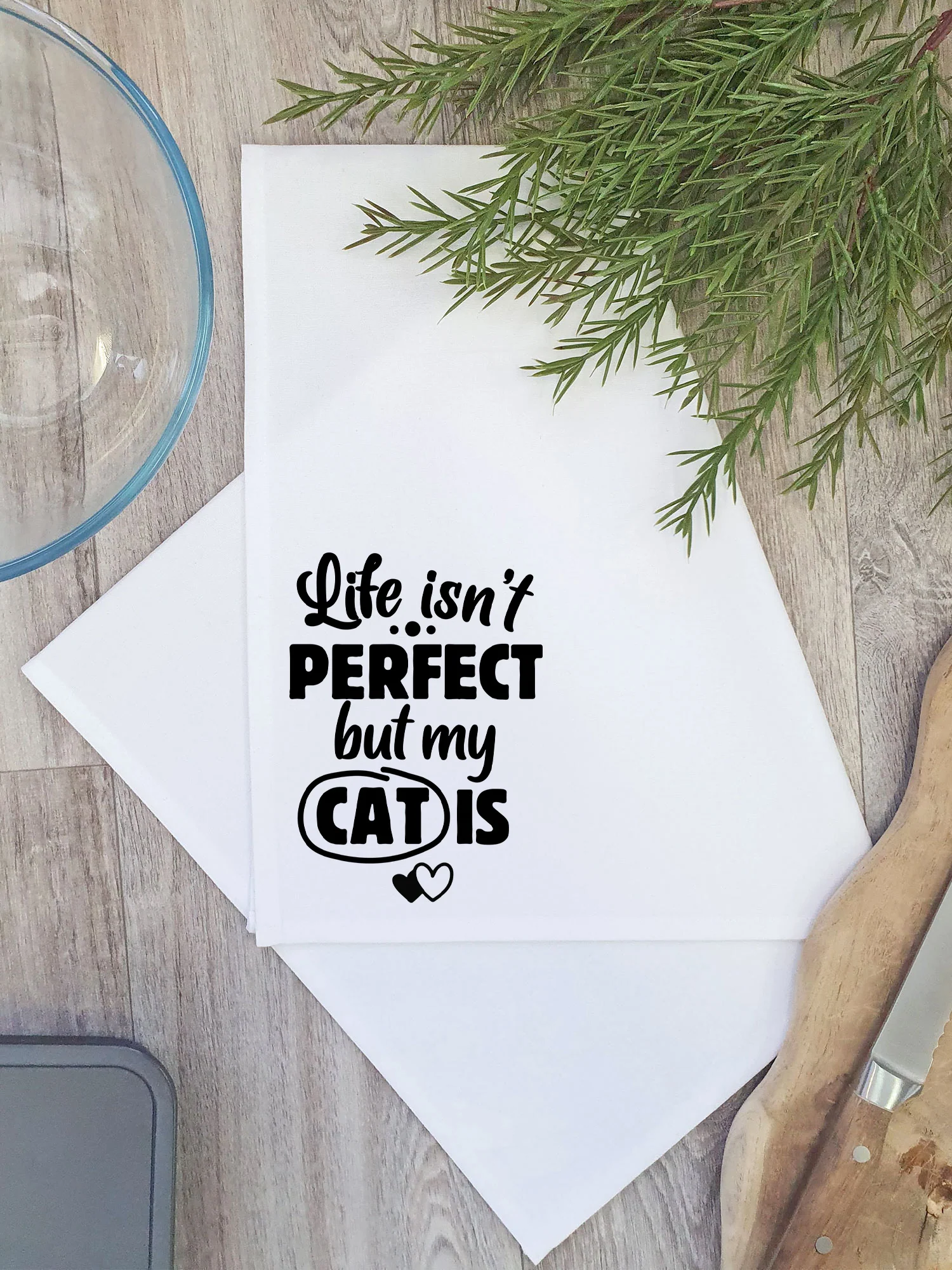 Life Isn't Perfect, But My Cat Is Tea Towel - Image 4