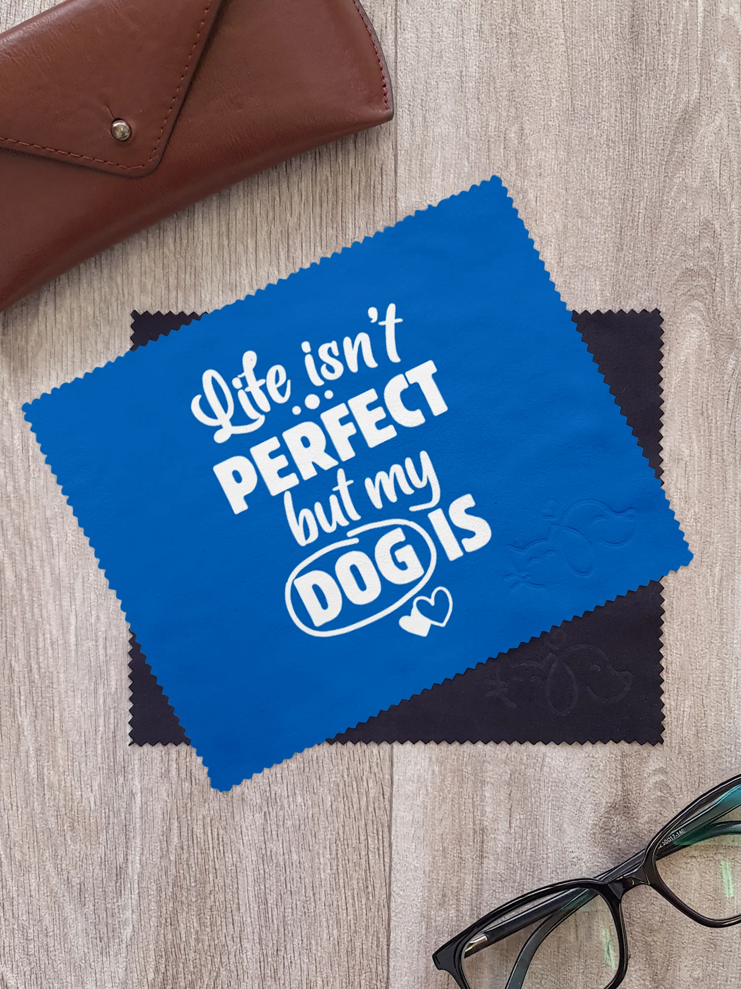 Life Isn't Perfect, But My Dog Is Microfibre Suede Glasses Cleaning Cloths (Twinpack) - Image 3