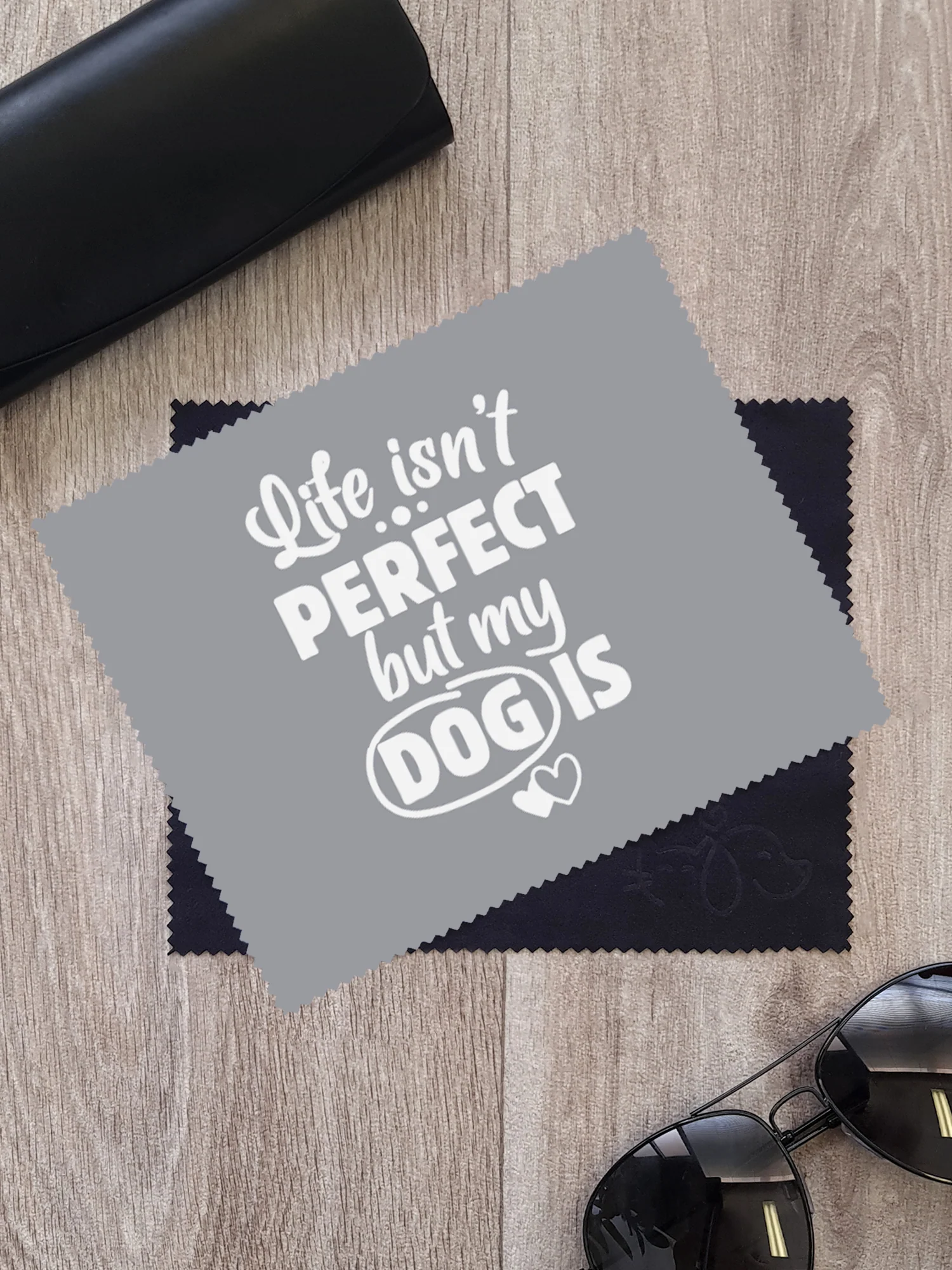 Life Isn't Perfect, But My Dog Is Microfibre Suede Glasses Cleaning Cloths (Twinpack) - Image 4