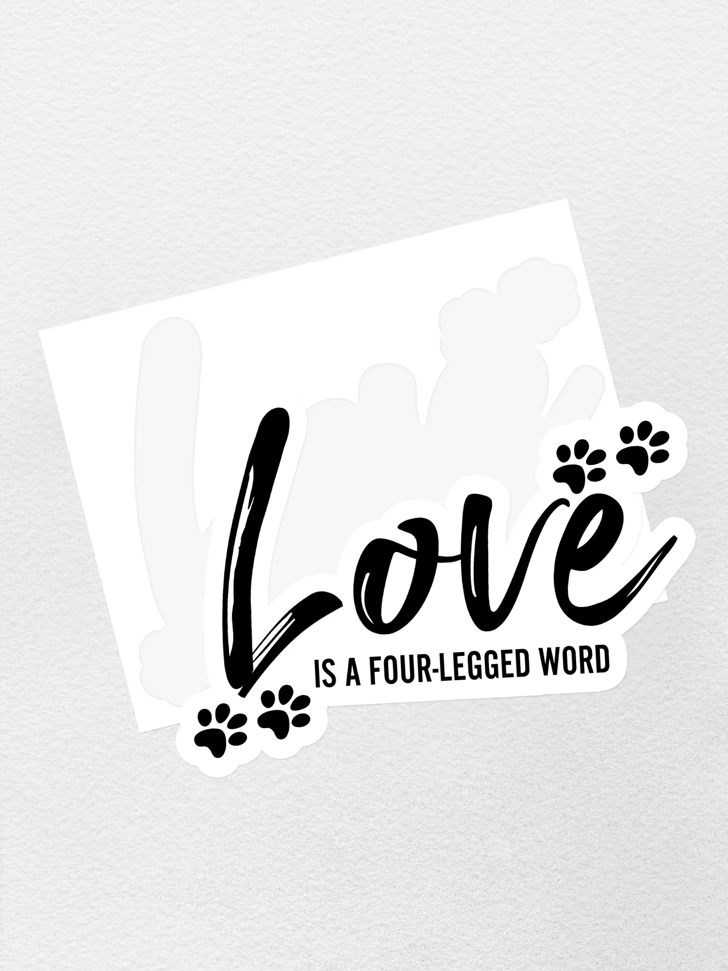 Love Is A Four-Legged Word Sticker - Image 3