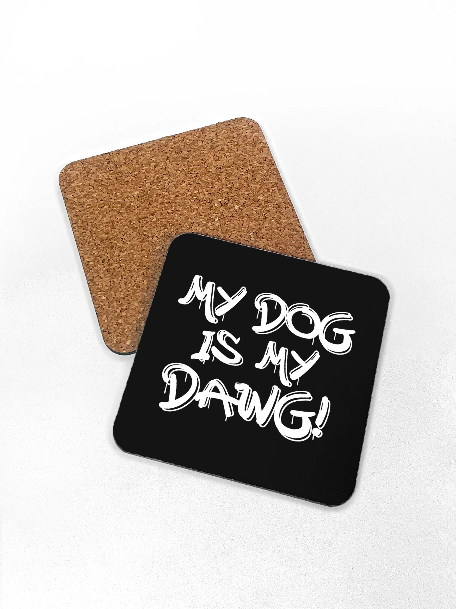 My Dog Is My Dawg! Coaster - Image 3
