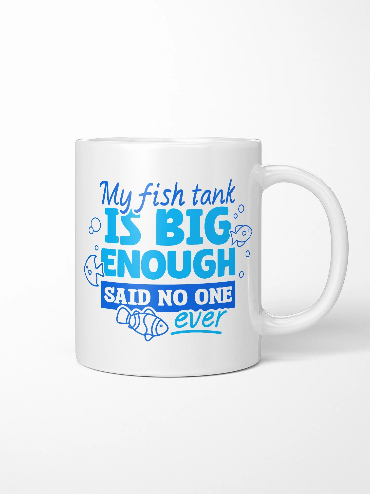My Fish Tank Is Big Enough Ceramic Mug - Image 2