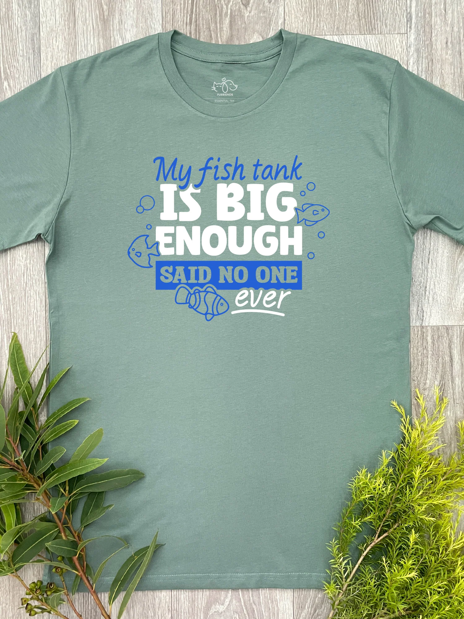 My Fish Tank Is Big Enough Essential Unisex Tee - Image 9