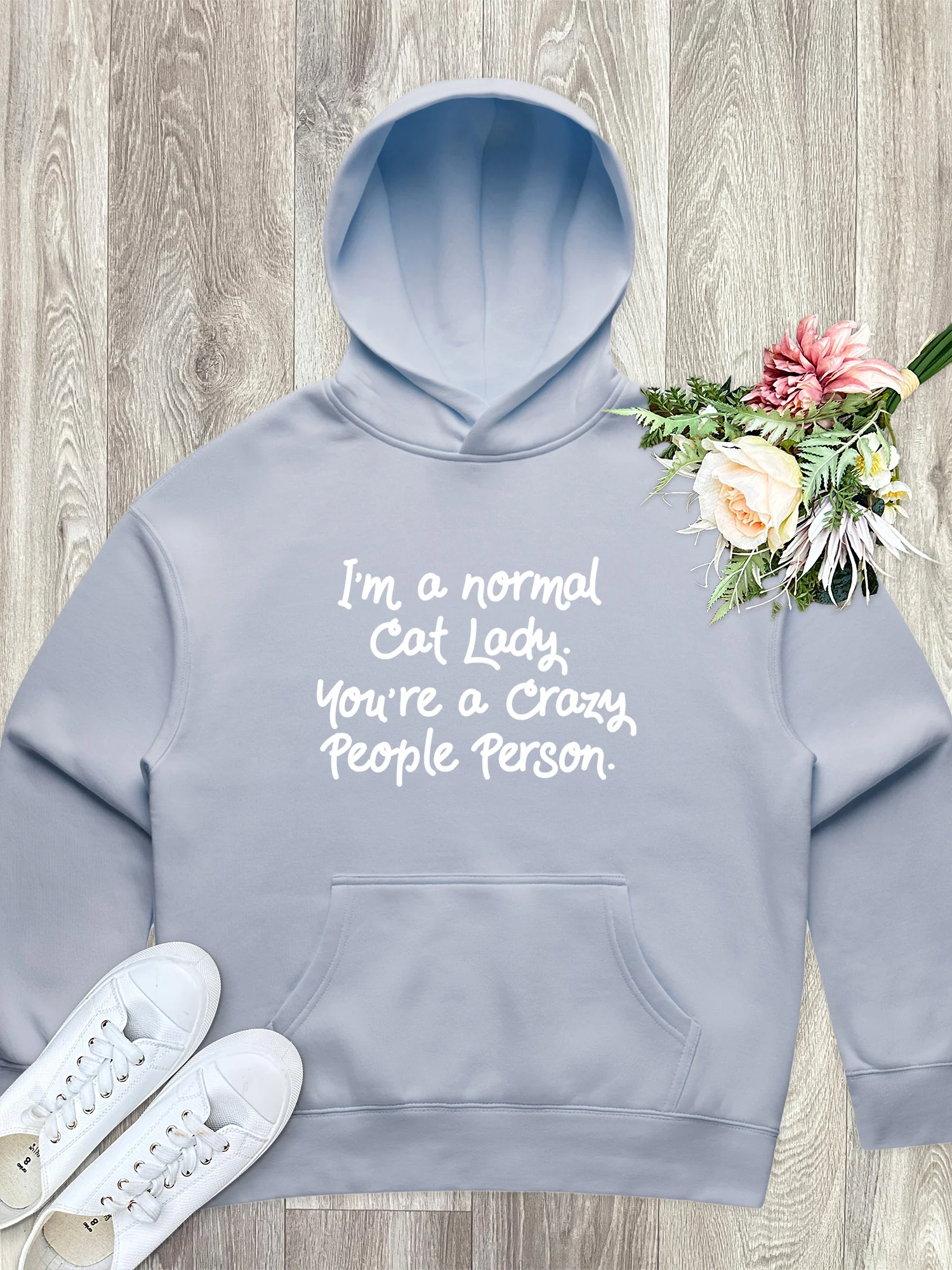 I'm A Normal Cat Lady. You're A Crazy People Person. Women's Comfort Hood