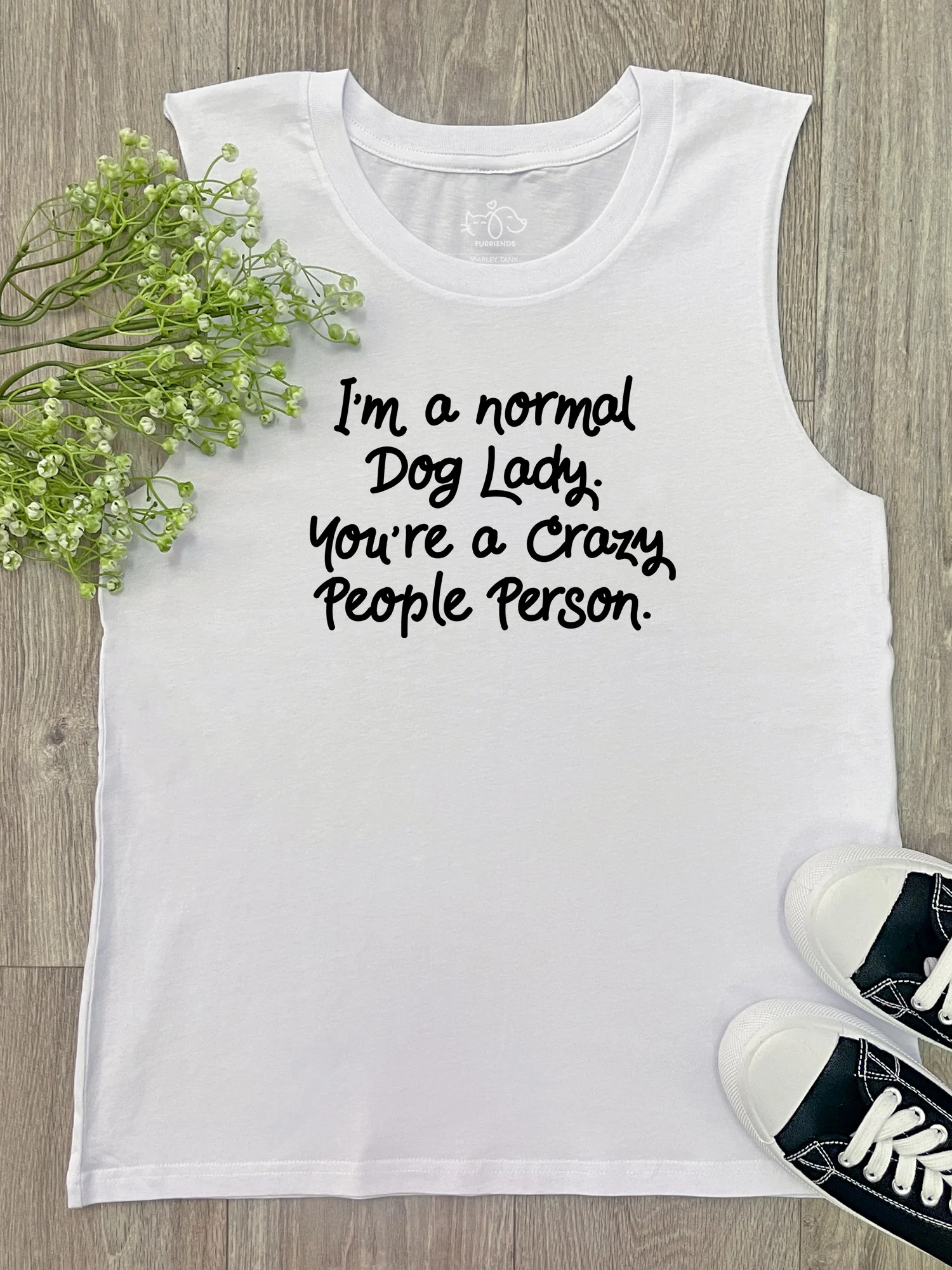 I'm A Normal Dog Lady. You're A Crazy People Person. Marley Tank - Image 4