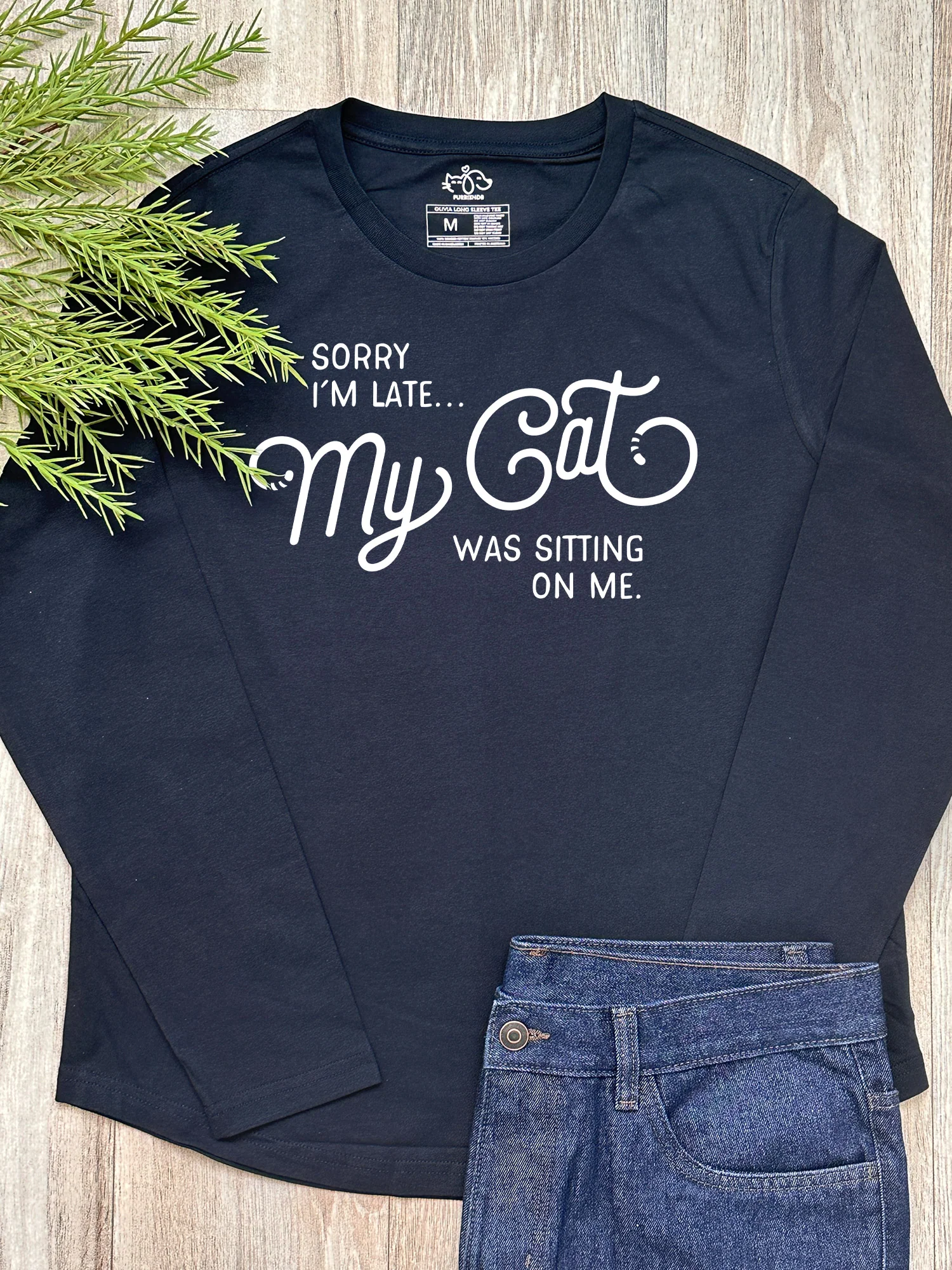 Sorry I'm Late My Cat Was Sitting On Me Olivia Long Sleeve Tee - Image 3