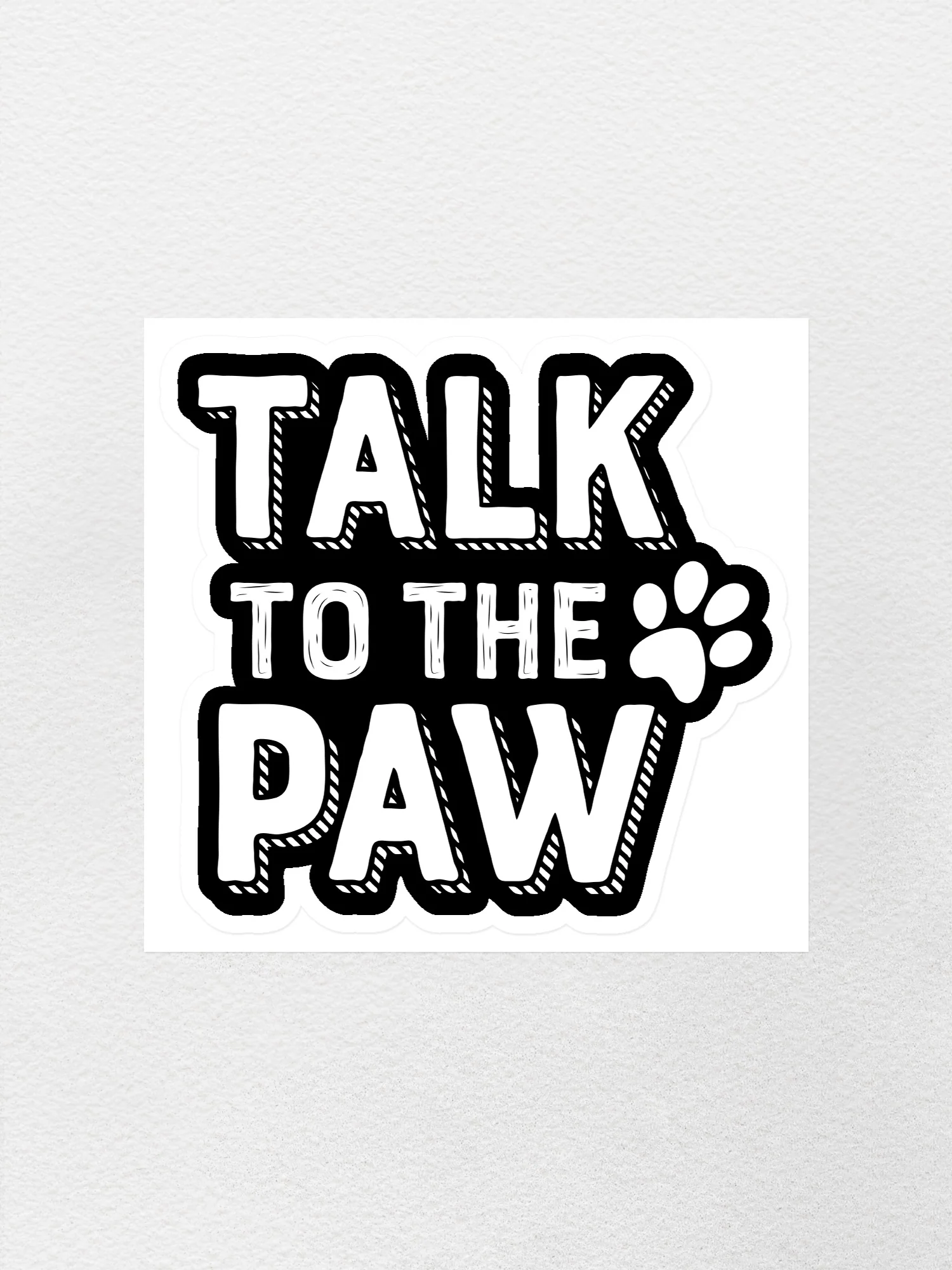 Talk To The Paw Sticker - Image 2