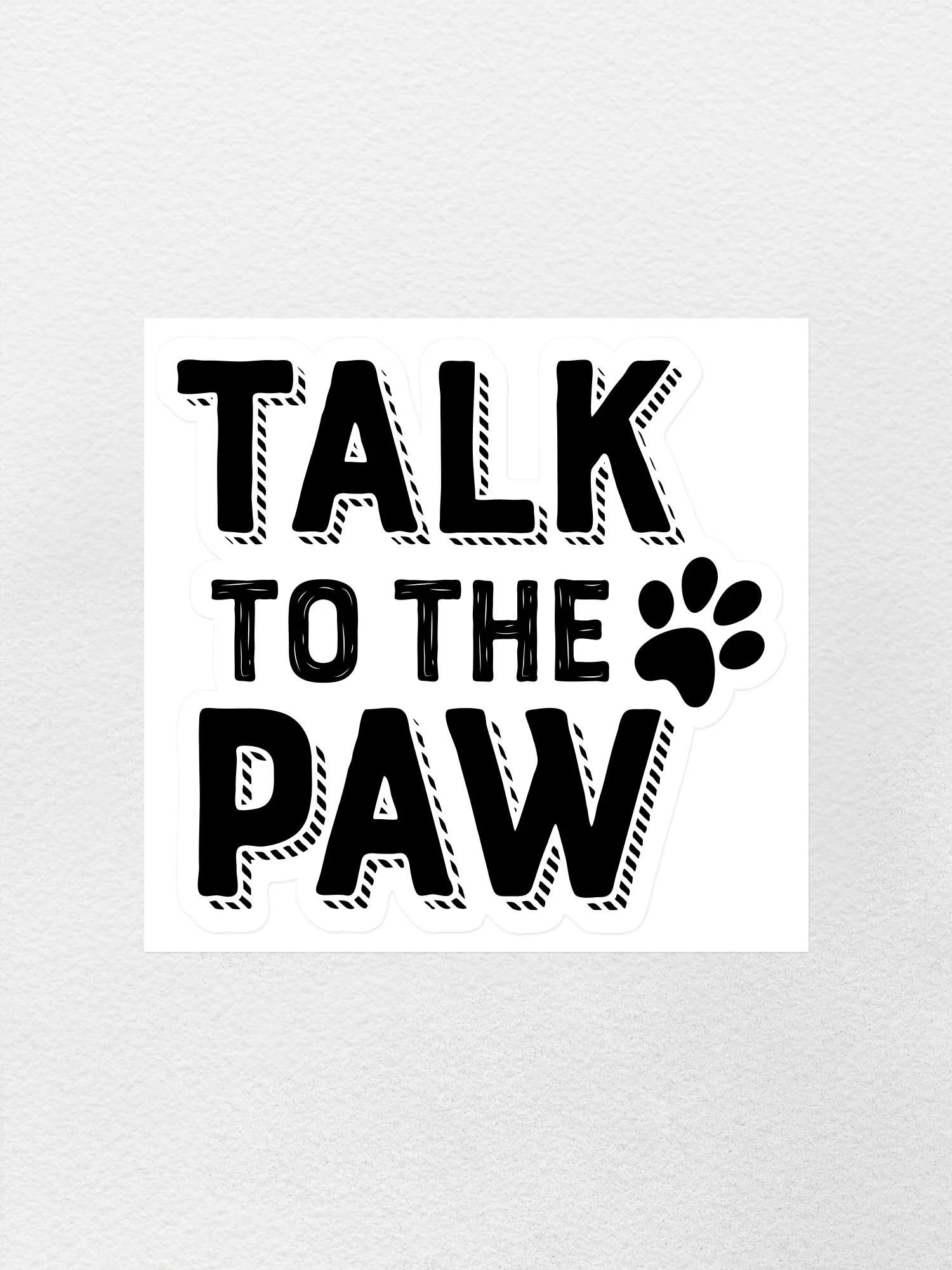 Talk To The Paw Sticker - Image 4