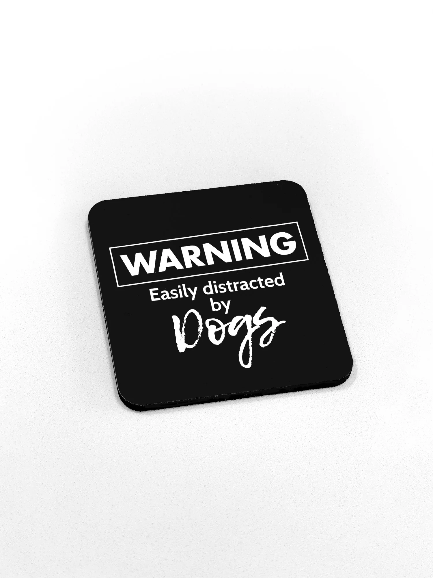Warning. Easily Distracted by Dogs Coaster - Image 5