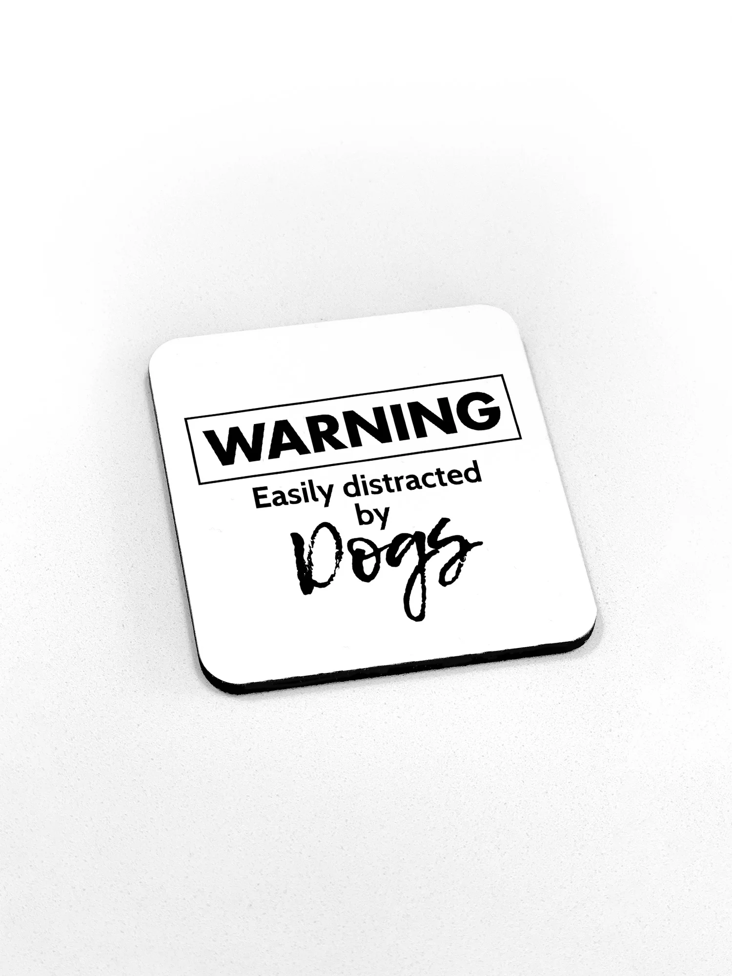 Warning. Easily Distracted by Dogs Coaster - Image 6