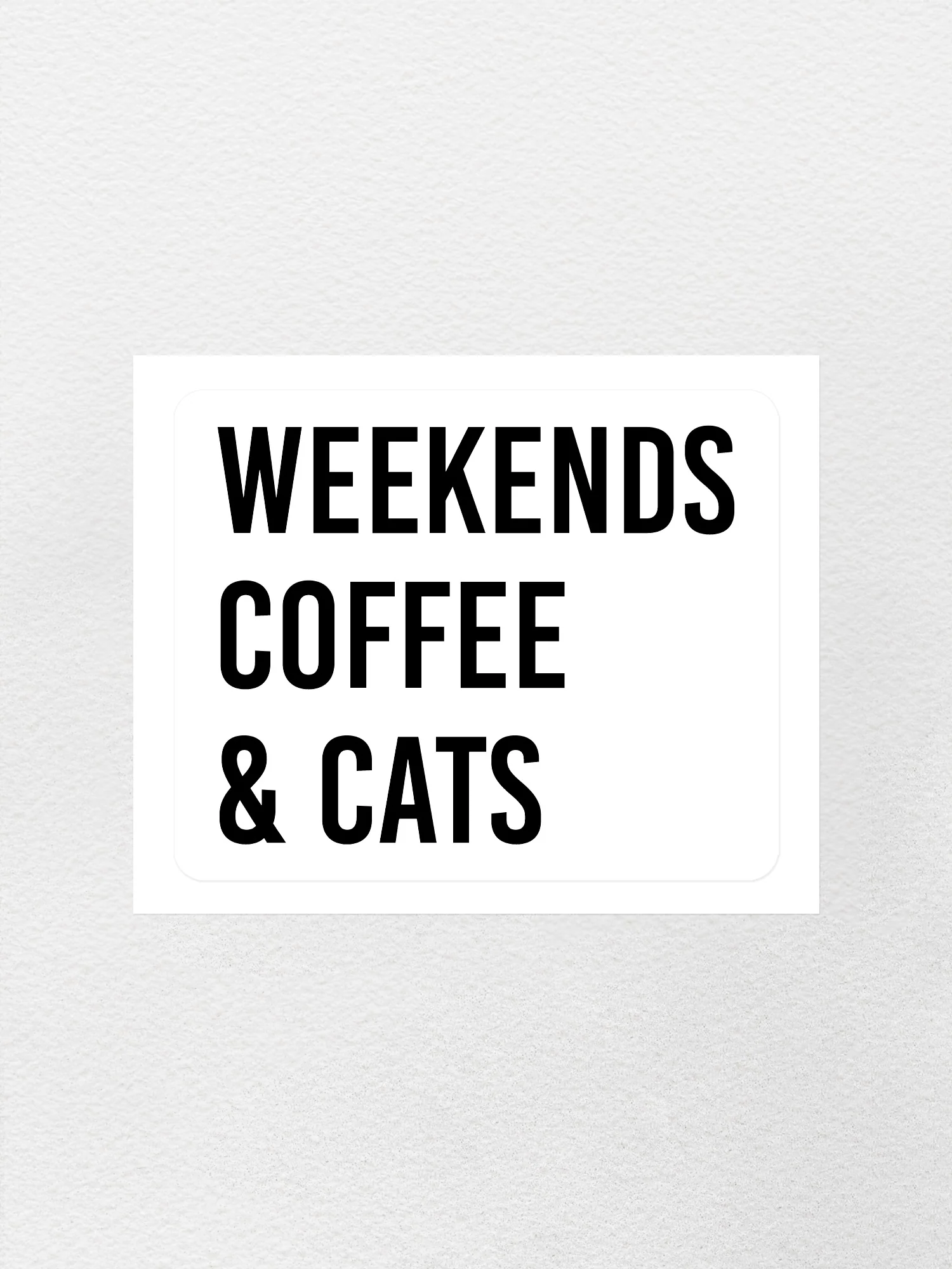 Weekends Coffee & Cats Sticker - Image 3