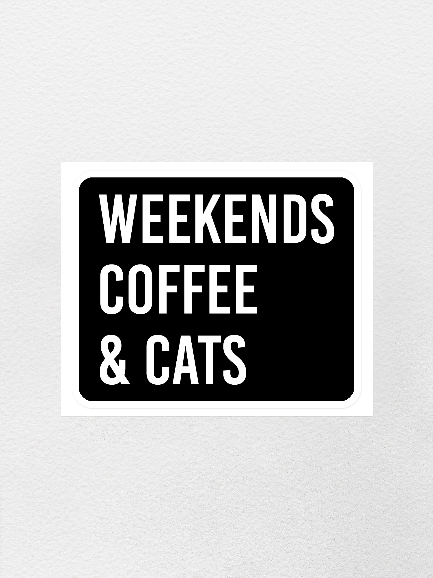 Weekends Coffee & Cats Sticker - Image 4